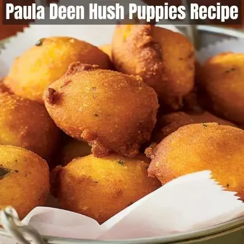 Paula Deen Hush Puppies Recipe