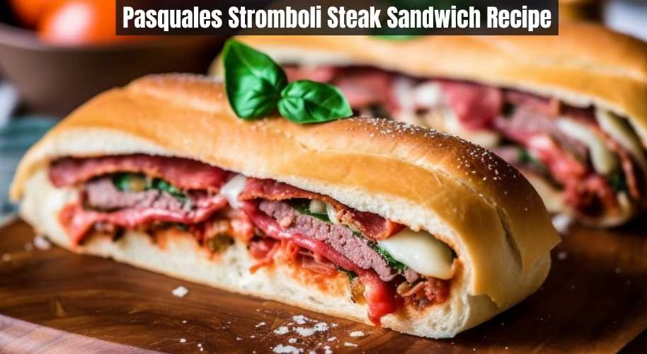 Pasquales Stromboli Steak Sandwich Recipe