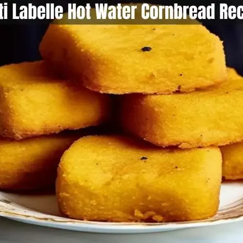 Patti Labelle Hot Water Cornbread Recipe
