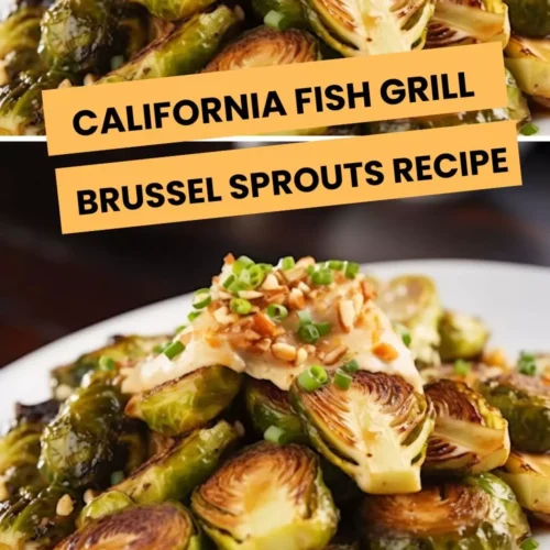 california fish grill brussel sprouts recipe