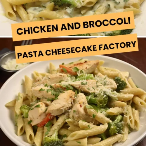 chicken and broccoli pasta cheesecake factory